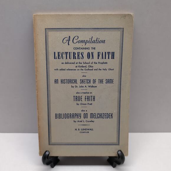 Compilation Lectures On Faith Compiled By NB Lundwall Godhead Faith Melchizedek - Picture 1 of 4
